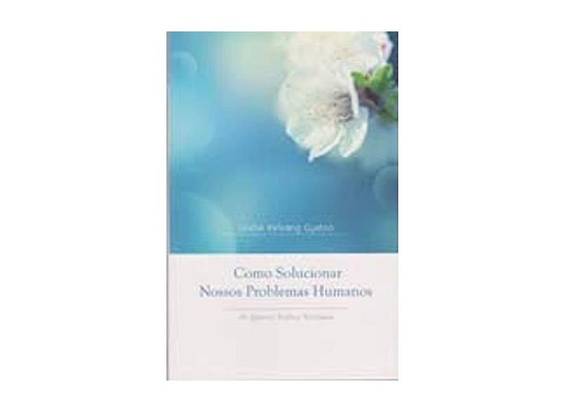 Como Solucionar Nossos Problemas Humanos - Gyatso, Geshe Kelsang; - 9788585928643
