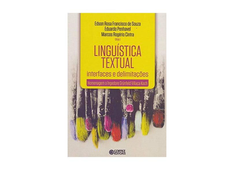 Linguística Textual - Interfaces e Delimitações - Homenagem A Ingedore Grünfeld Villaça Koch - Rosa Francisco De Souza,edson - 9788524925757