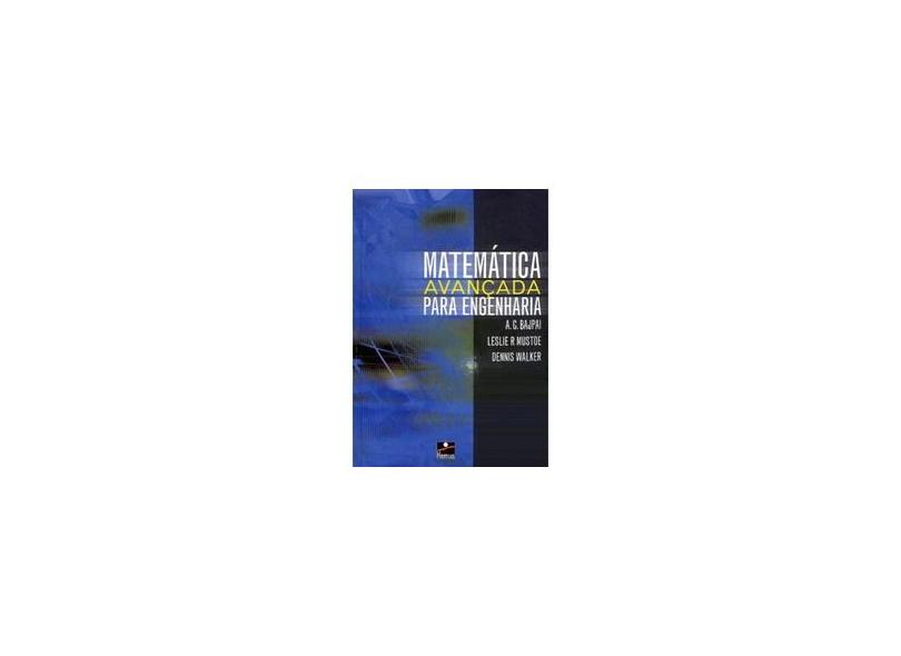 Matemática Avançada Para Engenharia - Dennis Walker - 9788528904062