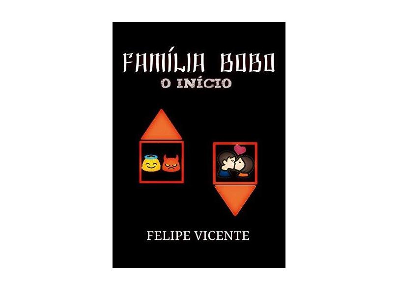 Família Bobo - Felipe Vicente - 9781981088348
