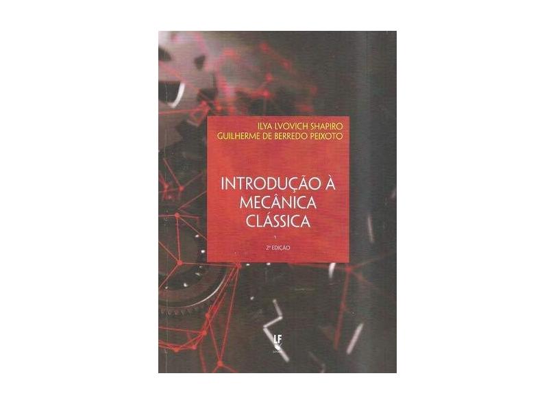Introdução À Mecânica Clássica - Ilya Lvovich Shapiro - 9788578614409