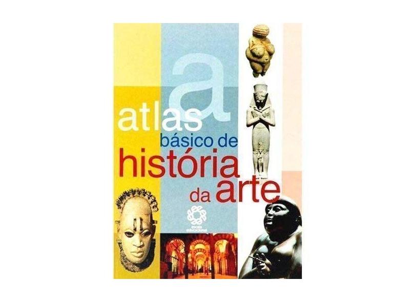 Atlas Básico de História da Arte - Eva Bargalló - 9788537704233