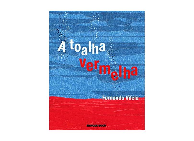 A Toalha Vermelha - Vilela, Fernando - 9788574121734