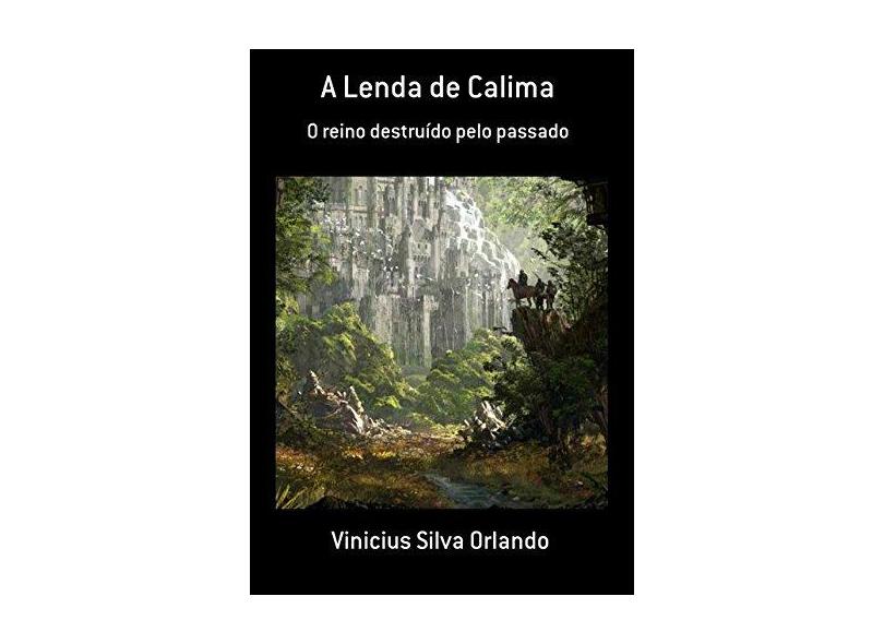 A Lenda de Calima - Vinicius Silva Orlando - 9788592414207