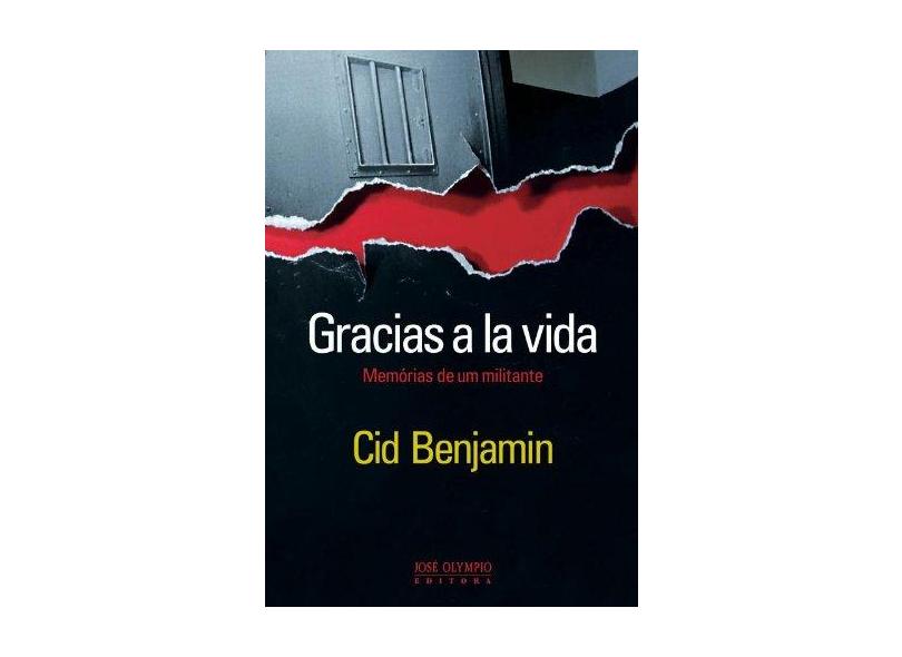 Gracias A La Vida - Memórias de Um Militante - Benjamin, Cid; Benjamin, Cid - 9788503012249