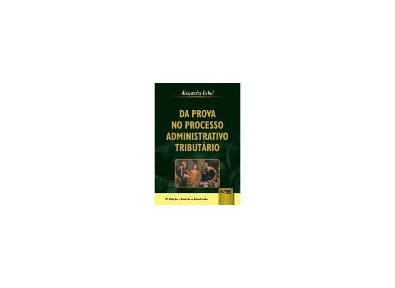Da Prova no Processo Administrativo Tributário - Alessandra Dabul - 9788536282176