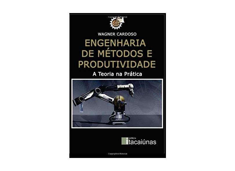 Engenharia de Métodos e Produtividade - Wagner Cardoso - 9788595350588