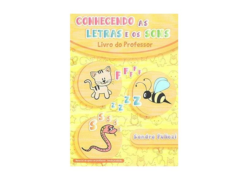 Conhecendo as Letras e os Sons. (Professor) - Sandra Puliezi - 9788556974921