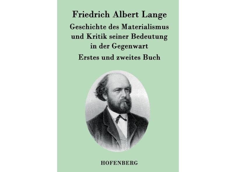Geschichte Des Materialismus und Kritik Seiner Bedeutung in Der ...