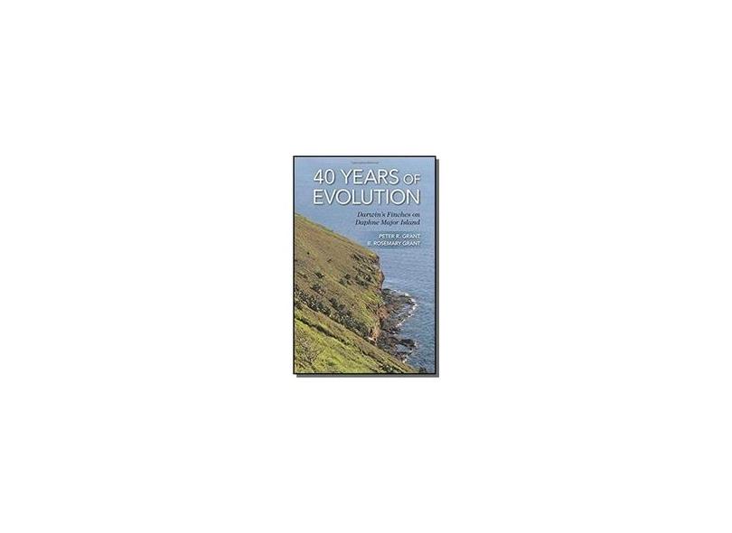 40 Years of Evolution: Darwin's Finches on Daphne Major Island - Capa Dura - 9780691160467