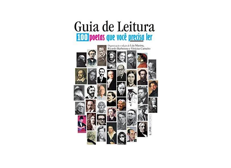 Guia de Leitura. 100 Poetas que Você Precisa Ler - Léa Masina - 9788525432940