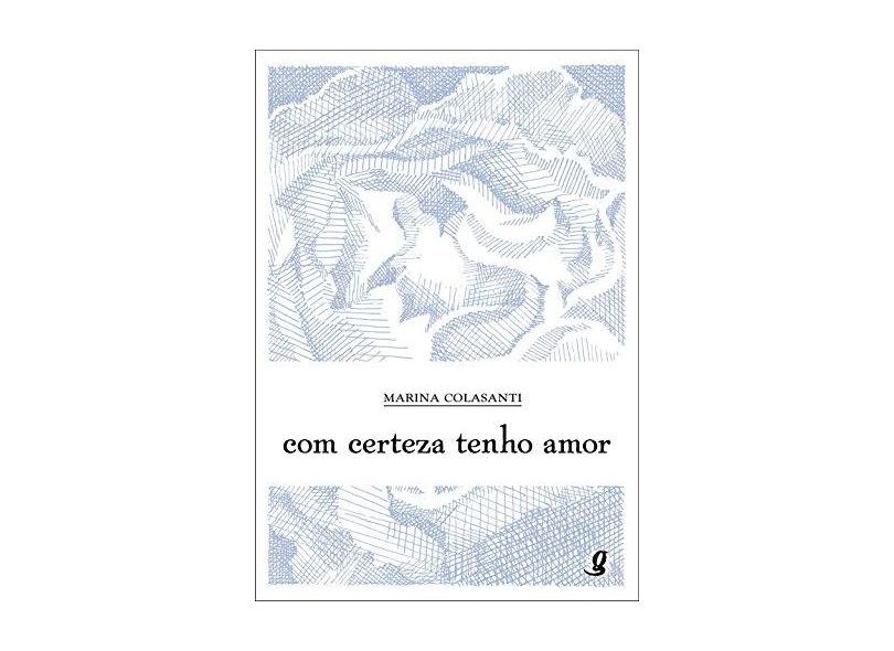 Com Certeza Tenho Amor - Colasanti, Marina - 9788526001763