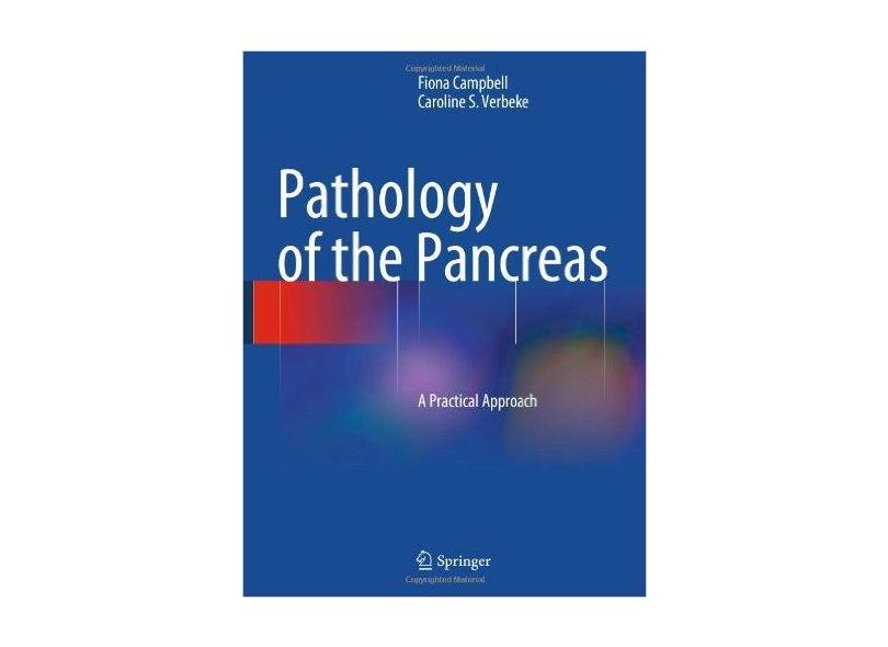 PATHOLOGY OF THE PANCREAS - Campbell  ** - 9781447124481