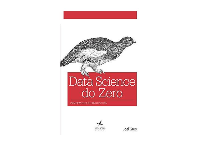 Data Science Do Zero Primeiras Regras Com O Python Joel Grus