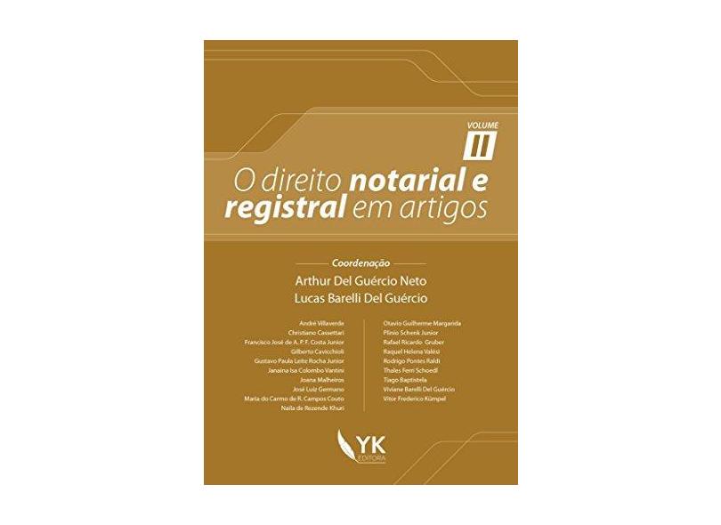 o Direito Notarial E Registral Em Artigos - Vol. II - Arthur Del Guérico Neto E Lucas Barelli Del Guércio - 9788568215197