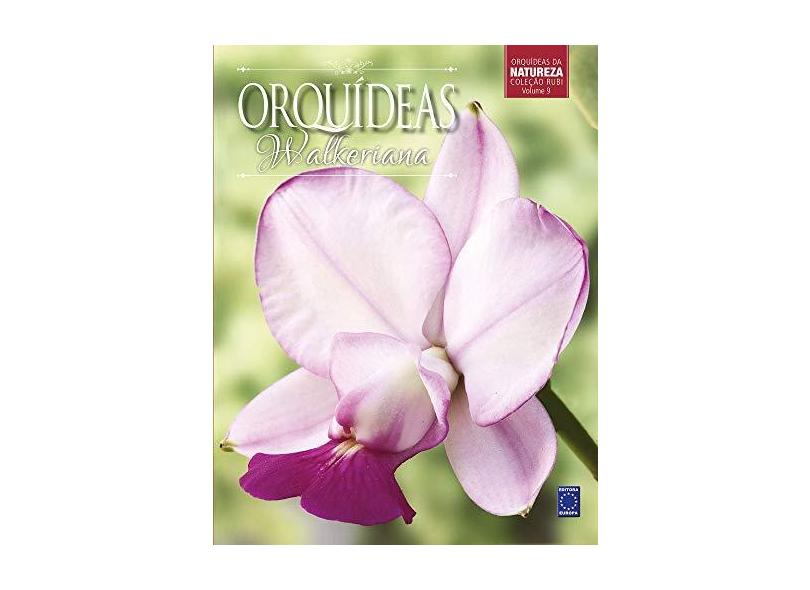 Orquídeas Walkeriana - Volume 9. Coleção Rubi - Vários Autores - 9788579604898