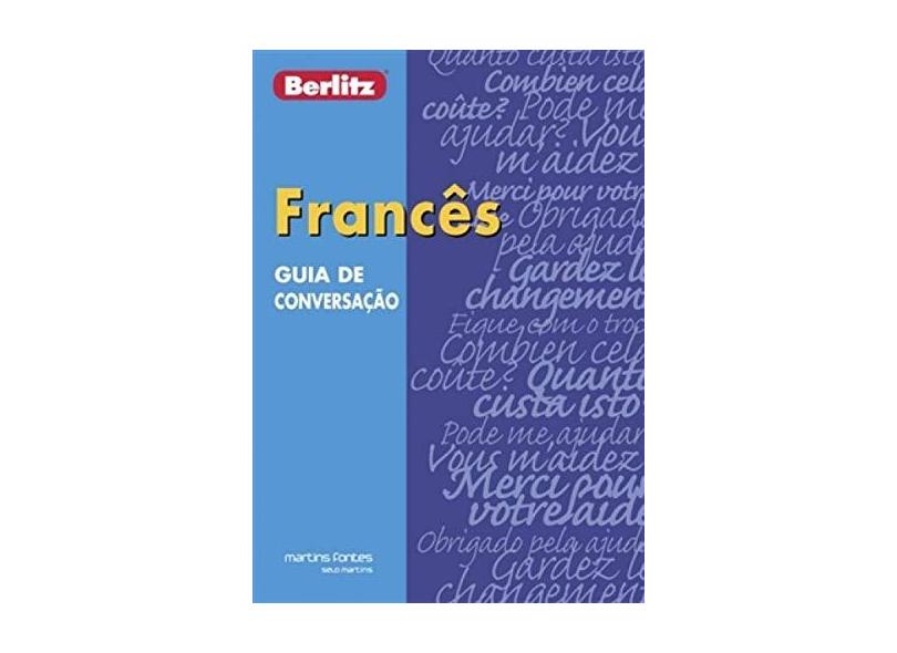 Berlitz - Guia de Conversação - Francês - Berlitz - 9788599102473