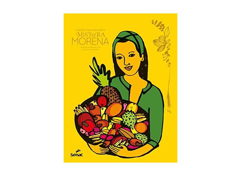Mistura Morena - Cozinha Tropical Brasileira - Morena Leite - 9788539607440