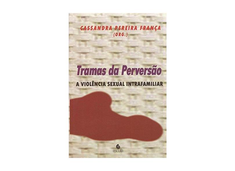 Tramas da Perversão - Cassandra Pereira França - 9788571373518