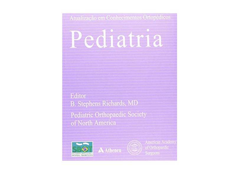 Atualização em Conhecimentos Ortopédicos - Pediatria - Richards, B. Stephens - 9788573793819