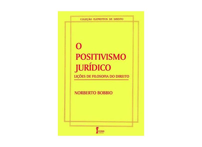 O Positivismo Juridico - Licoes de Filosofia - Bobbio, Norberto - 9788527403283