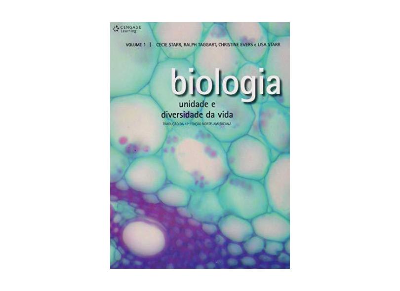 Biologia - Unidade e Diversidade da Vida - Vol. 1 - Taggart, Ralph; Starr, Lisa; Starr, Cecie; Evers, Christine A. - 9788522109555