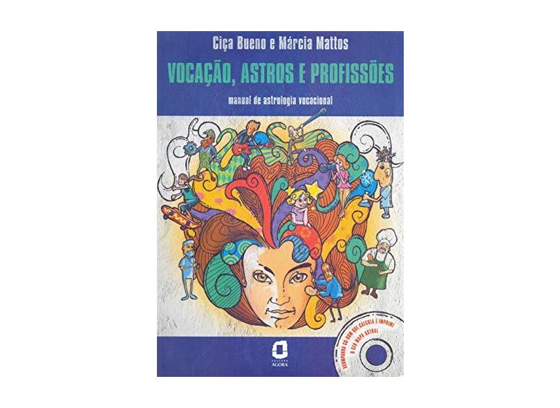 Vocação , Astros e Profissões Manual de Astrologia Vocacional - Acompanha CD - Mattos, Marcia; Bueno, Ciça - 9788571830356