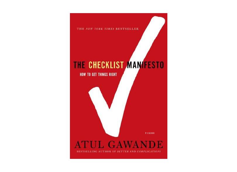 The Checklist Manifesto: How to Get Things Right - Capa Comum - 9780312430009