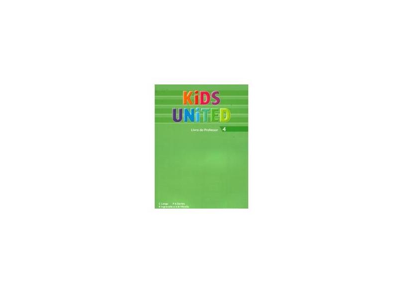 Kids United 4 - Livro do Professor - Vitrella, A. M.; Longo, C.; Ingravalle, R.; Mcgugan, S.; Davies, P. A. - 9780194773157