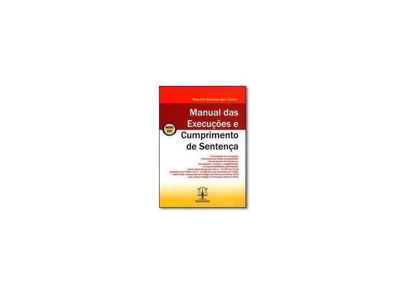 Manual Das Execuções e Cumprimento de Sentença - 2º Ed. 2016 - Santos, Maurício Barbosa Dos - 9788599202579