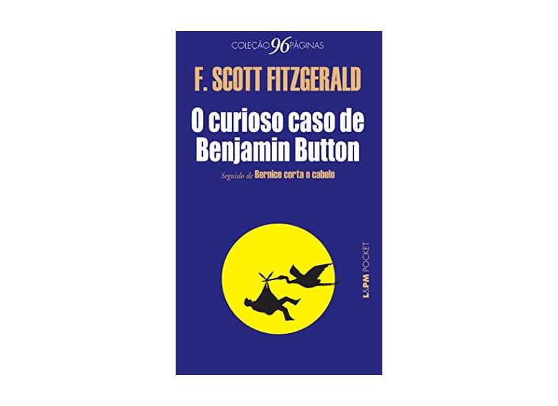 O Curioso Caso de Benjamin Button - Col. Pocket 96 Paginas - F. Scott Fitzgerald - 9788525428578