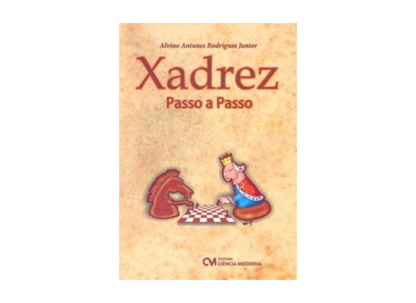 Xadrez Passo a Passo - Rodrigues Junior, Alvino Antunes - 9788573937282