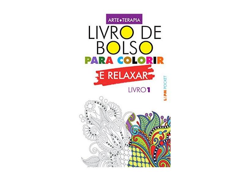 Livro de Bolso Para Colorir e Relaxar - Livro 1 - Pocket - L&amp;pm Editores - 9788525432483