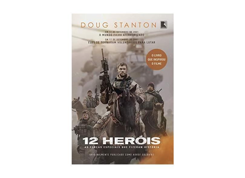 12 Heróis - As Forças Especiais Que Fizeram História - Stanton, Doug - 9788501088949