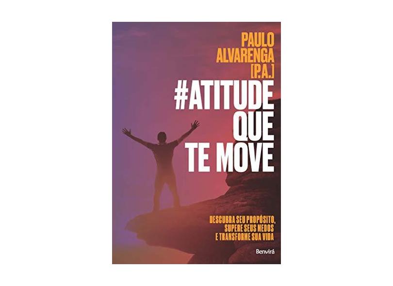 Atitude que Te Move - Paulo Alvarenga - 9788557172852