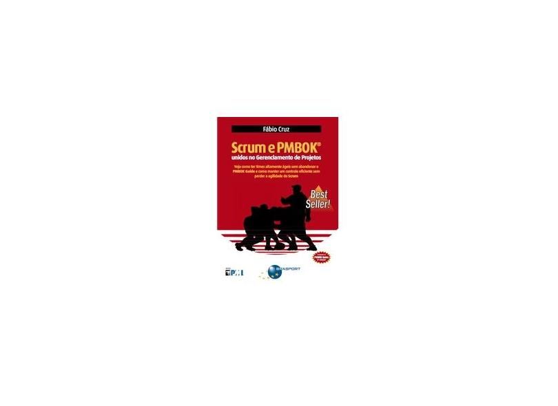 Scrum e Pmbok- Unidos No Gerenciamento de Projetos - Cruz, Fábio - 9788574525945