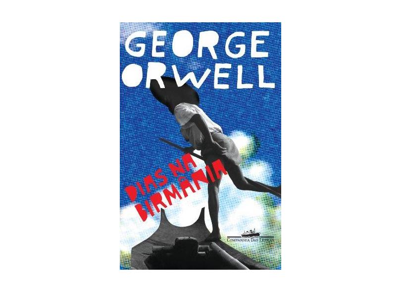 Dias na Birmânia - Orwell, George - 9788535911534