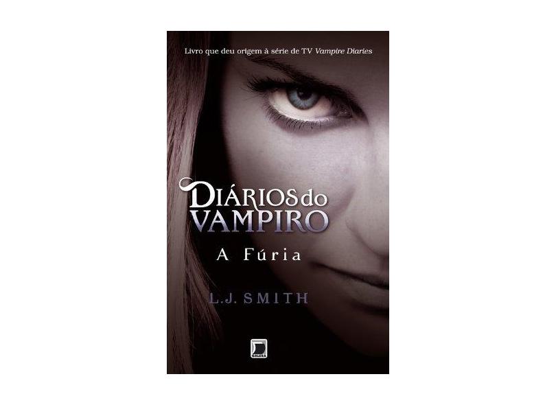 A Fúria - Diários do Vampiro - Vol. 3 - Smith, L. J. - 9788501089366