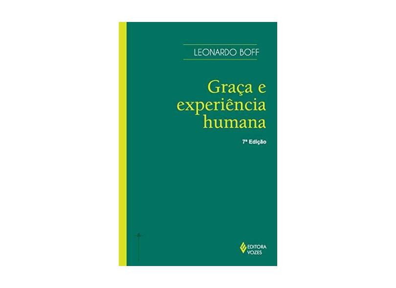 Graça e Experiência Humana - Boff, Leonardo - 9788532602589