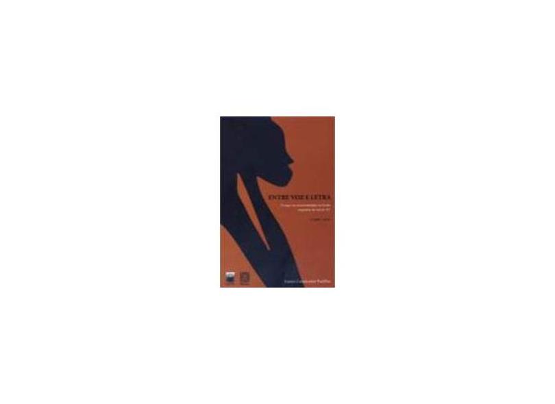Entre Voz e Letra - O Lugar da Ancestralidade na Ficção Angolana do Século XX - 2ª Ed. - Padilha, Laura Cavalcanti - 9788534704304