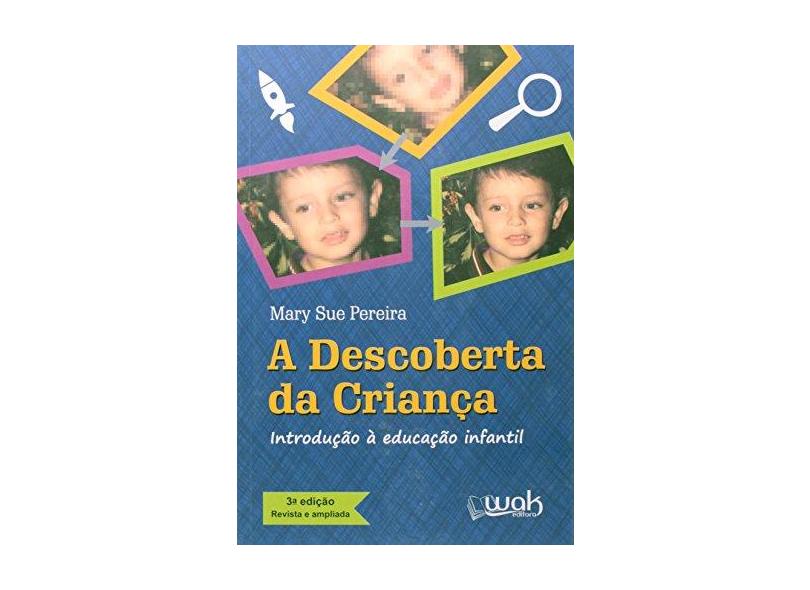 A Descoberta da Criança - Pereira, Mary Sue - 9788588081086