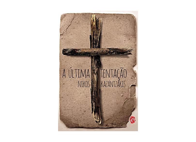 A Última Tentação - Kazantzákis, Nikos - 9788561578480
