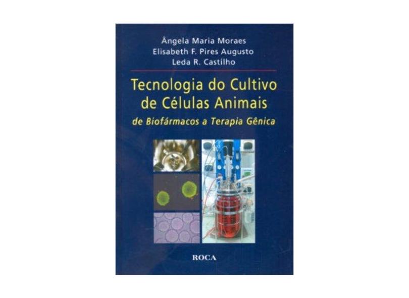 Tecnologia de Cultivo de Células Animais : De Biofármacos a Terapia Gênica - Editora Roca - 9788572417303