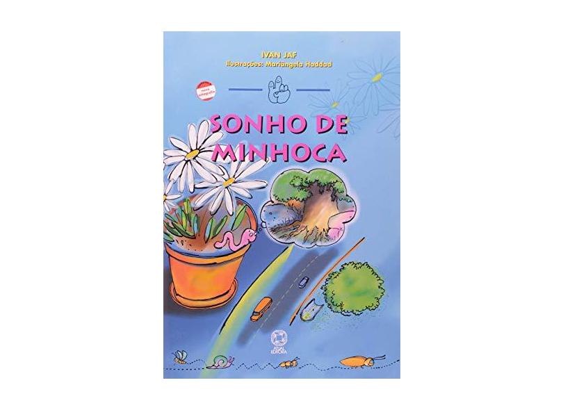 Sonho de Minhoca - Col. Mindinho e Seu Vizinho - Conforme a Nova Ortografia - Jaf, Ivan - 9788535705546