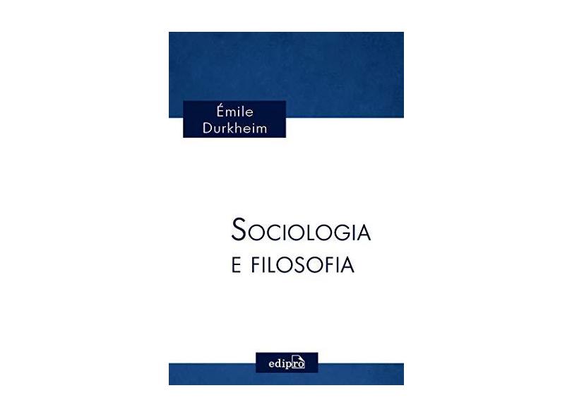 Sociologia e Filosofia - Émile Durkheim - 9788572839136