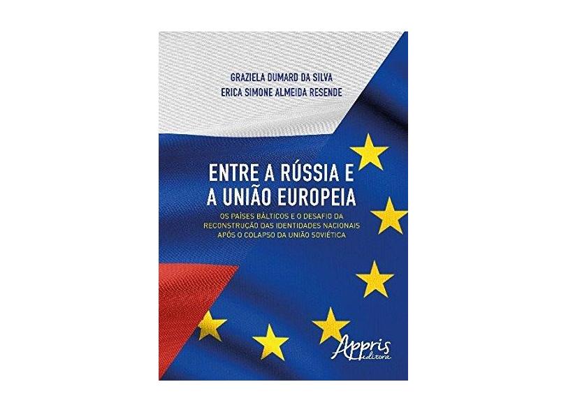 Entre a Rússia e a União Europeia - Graziela Dumard Da Silva - 9788547309480