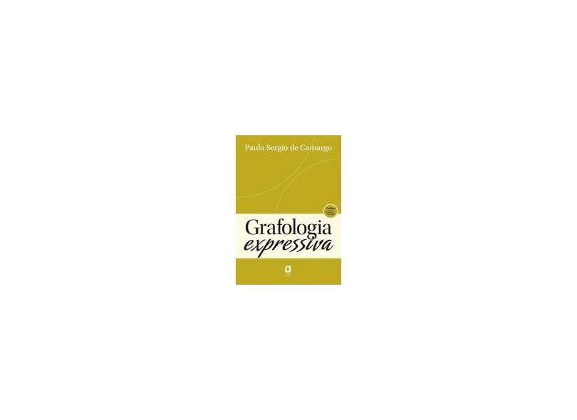 Grafologia Expressiva - 2ª Ed. - Camargo, Paulo Sergio De - 9788571830639