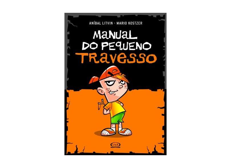 Manual do Pequeno Travesso - Litvin, Anibal; Kostzer , Mario Ruben - 9788576831310