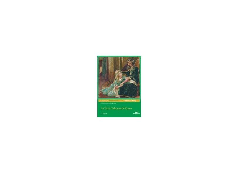 As Três Cabeças de Ouro - Col. Clássicos Recontados - Belinky, Tatiana - 9788506072967