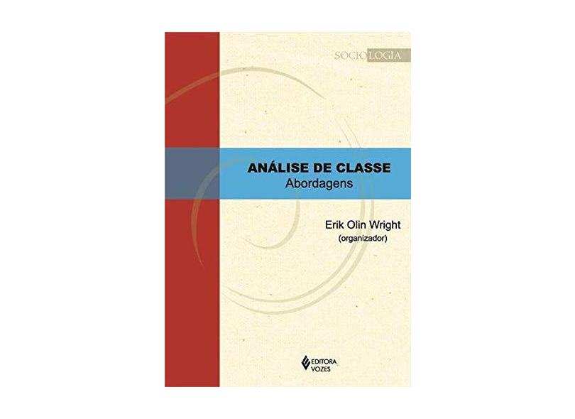 Análise de Classe. Abordagens - Erik Olin Wright - 9788532651358